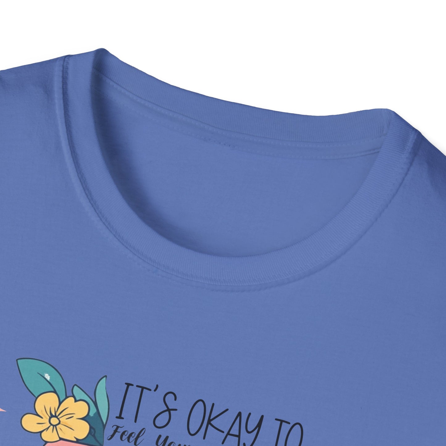 It’s Okay To Feel Your Feelings Softstyle T-Shirt