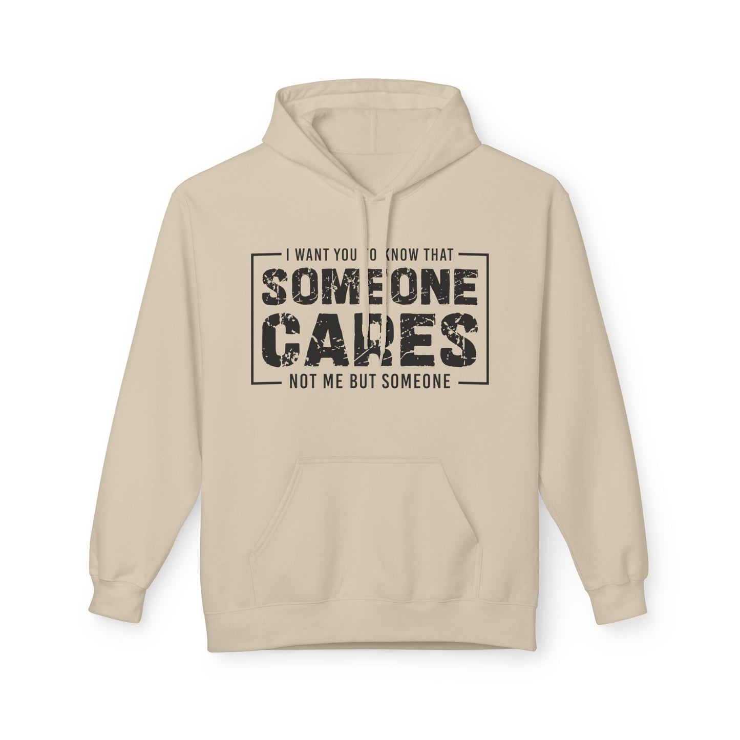 Someone Cares Not Me But Someone Midweight Softstyle Fleece Hoodie