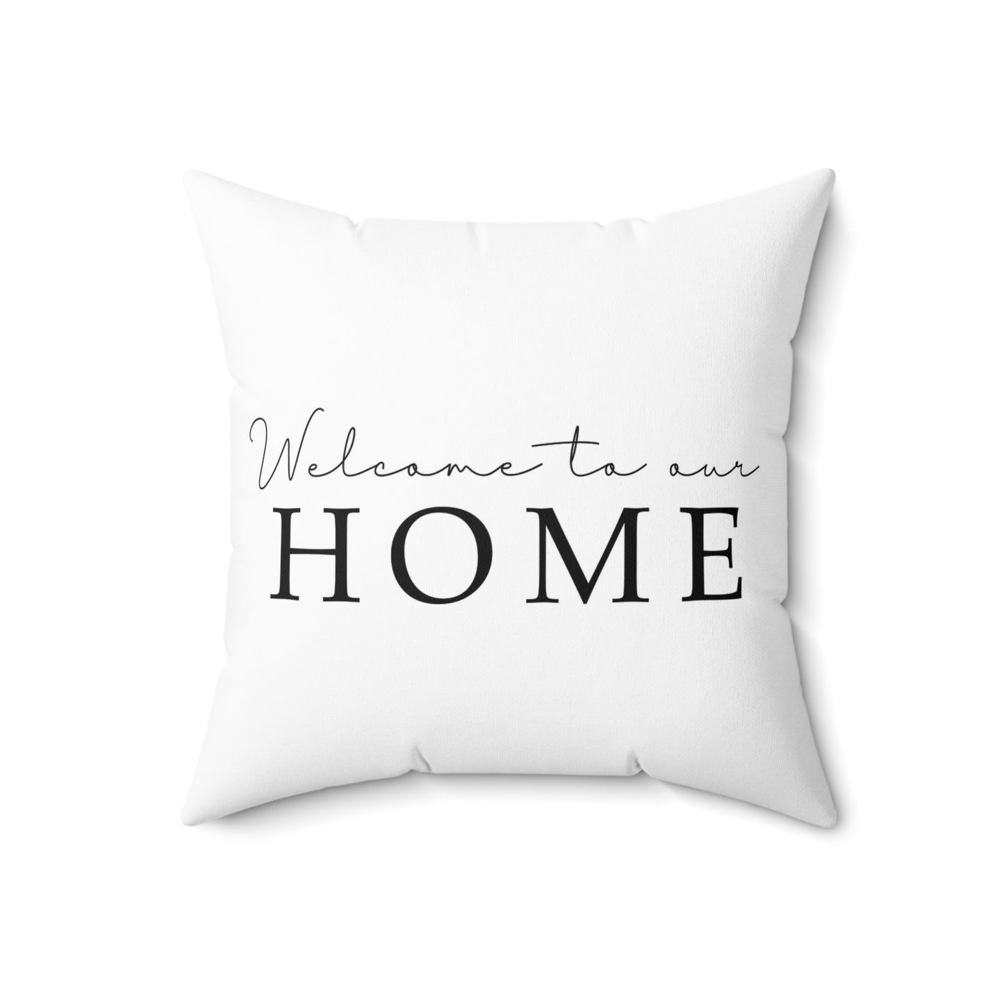 Welcome To Our Home Spun Polyester Square Pillow