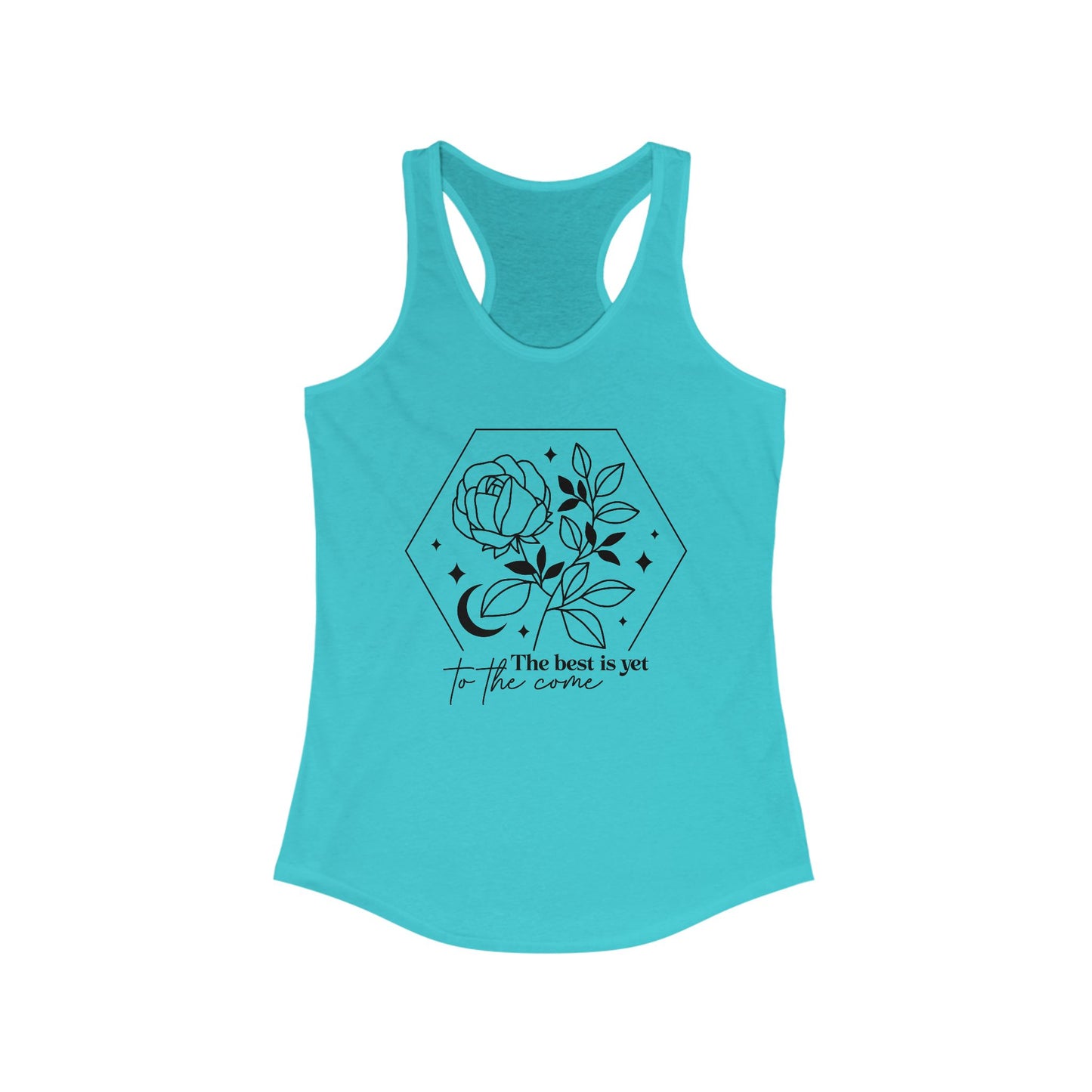 The Best Has Yet To Come Women's Ideal Racerback Tank