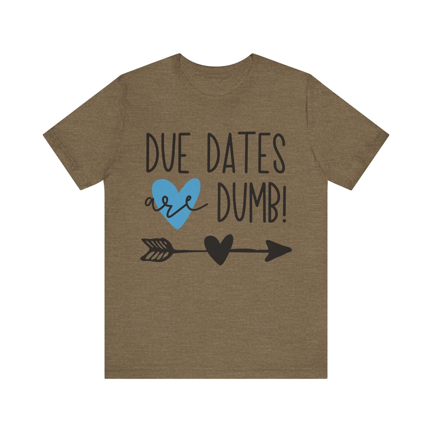 Due Dates Are Dumb Jersey Short Sleeve Tee