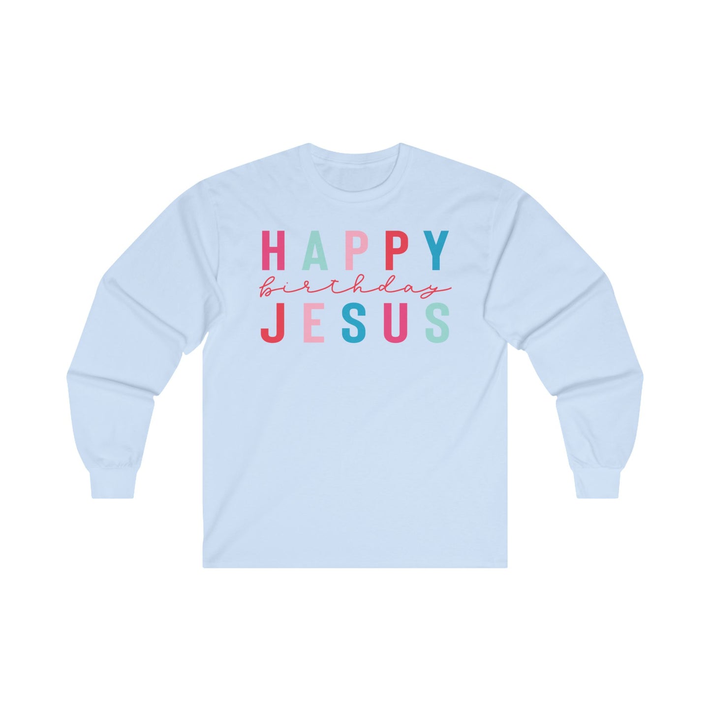 Happy Bday Jesus Ultra Cotton Long Sleeve Tee