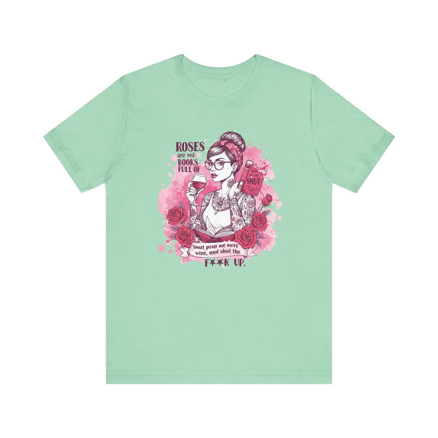 Roses Are Red Books Full Of Smut Jersey Short Sleeve Tee
