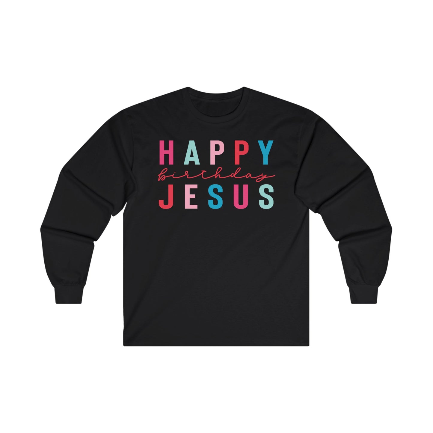 Happy Bday Jesus Ultra Cotton Long Sleeve Tee