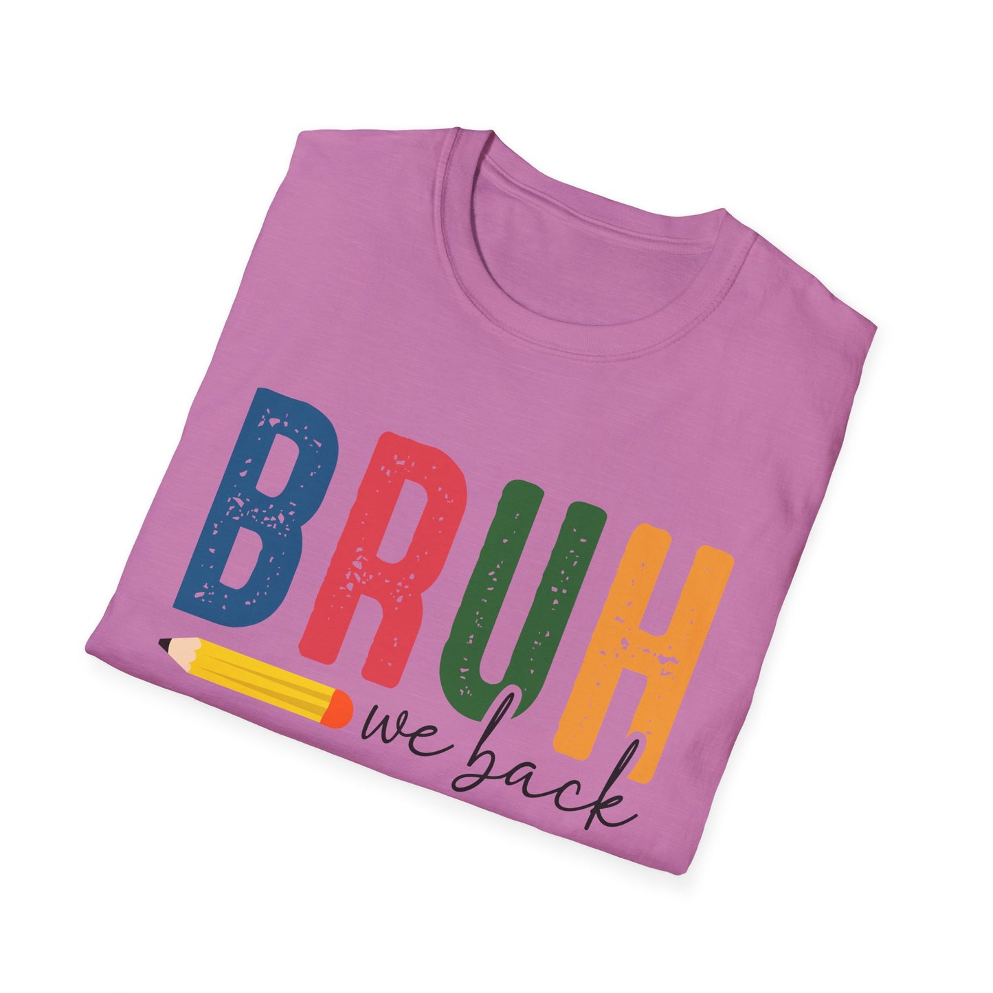 Bruh We Back Softstyle T-Shirt