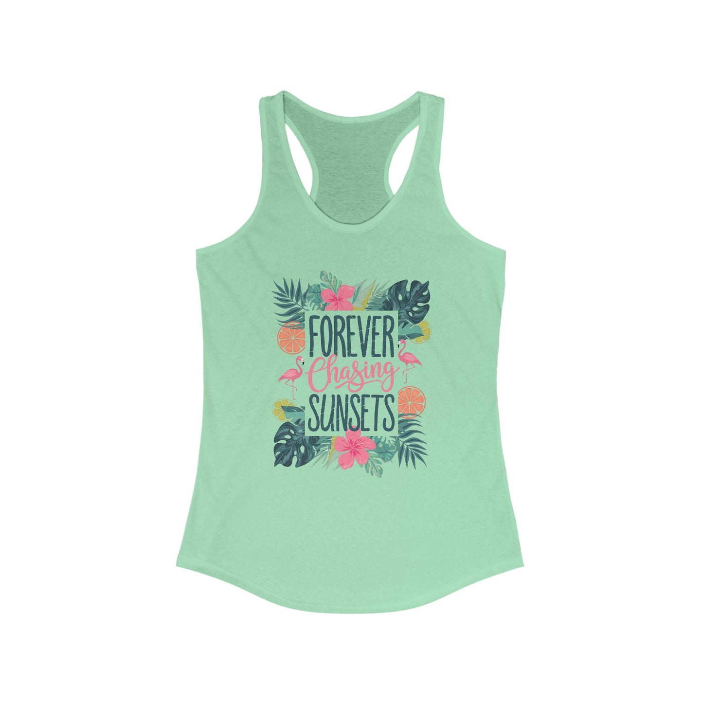 Forever Chasing Sunsets Women's Ideal Racerback Tank