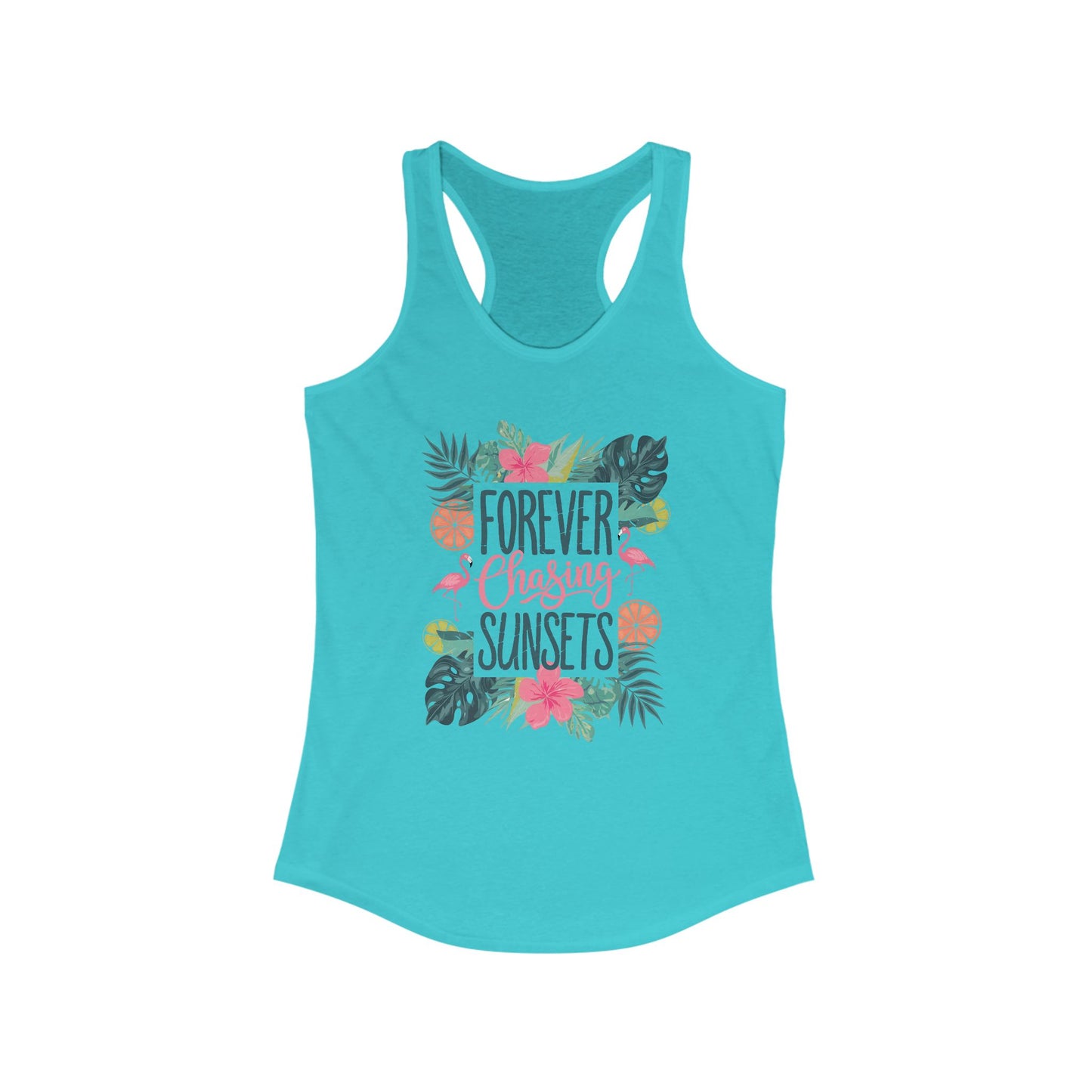 Forever Chasing Sunsets Women's Ideal Racerback Tank