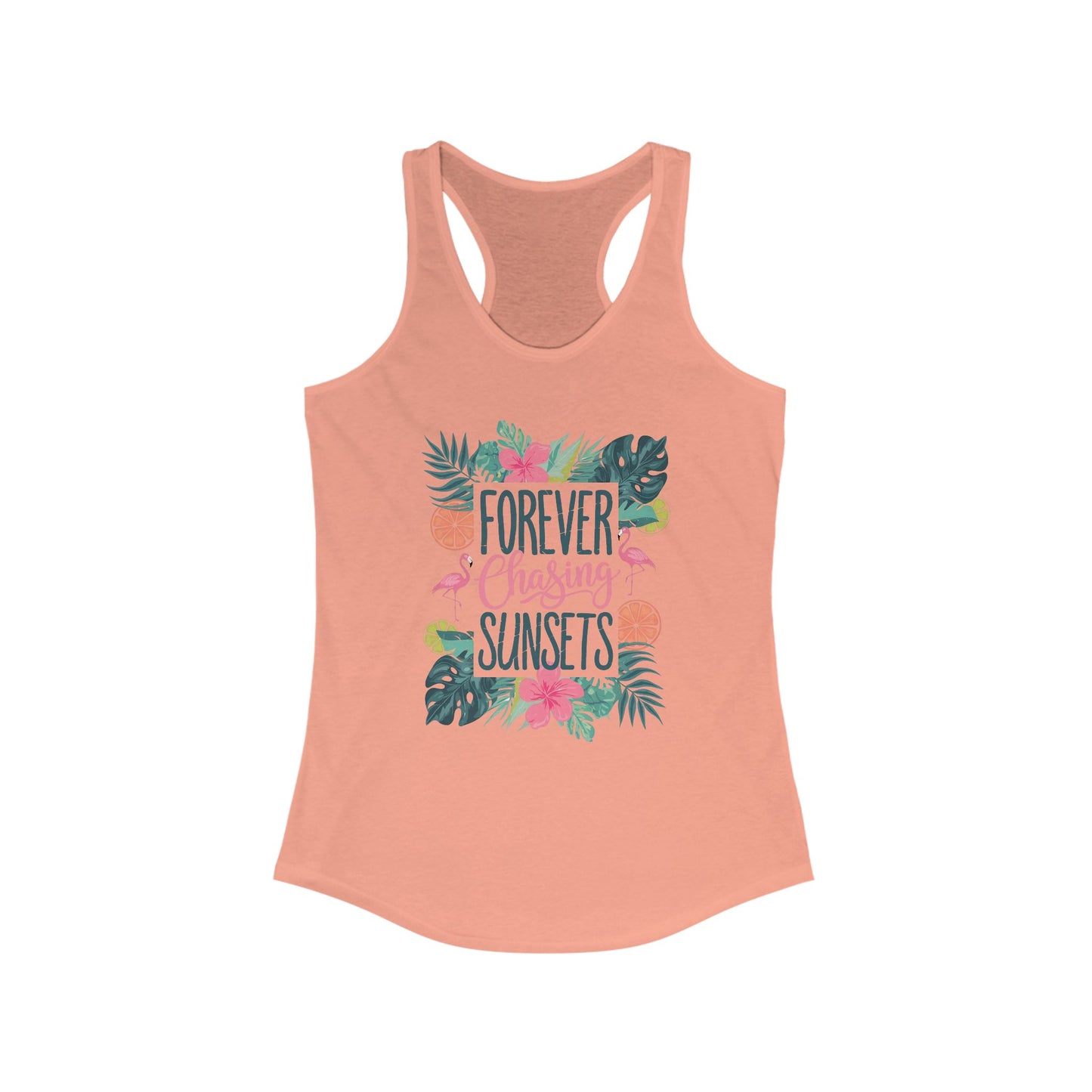 Forever Chasing Sunsets Women's Ideal Racerback Tank