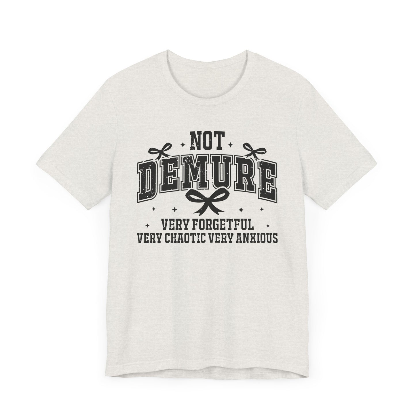 Not Demure Jersey Short Sleeve Tee