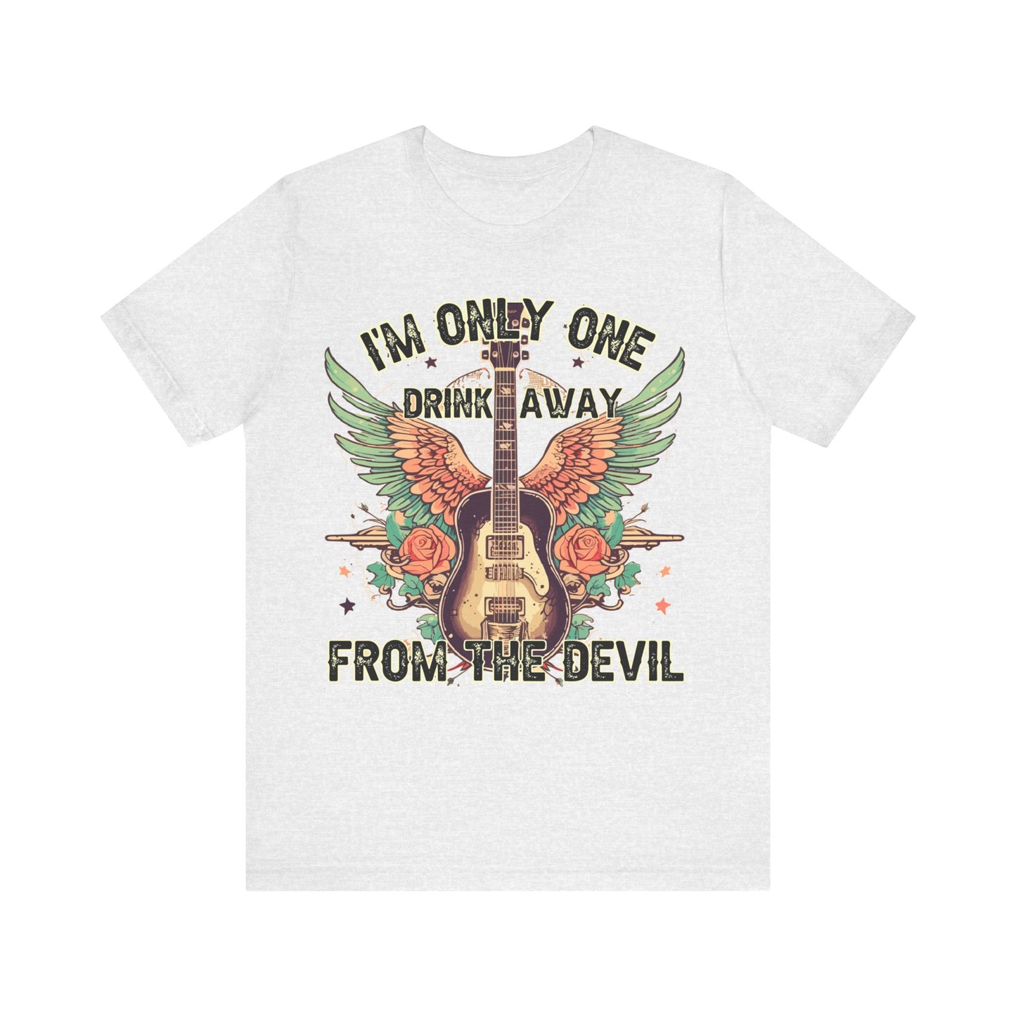 I’m Only One Drink Away From The Devil Jersey Short Sleeve Tee