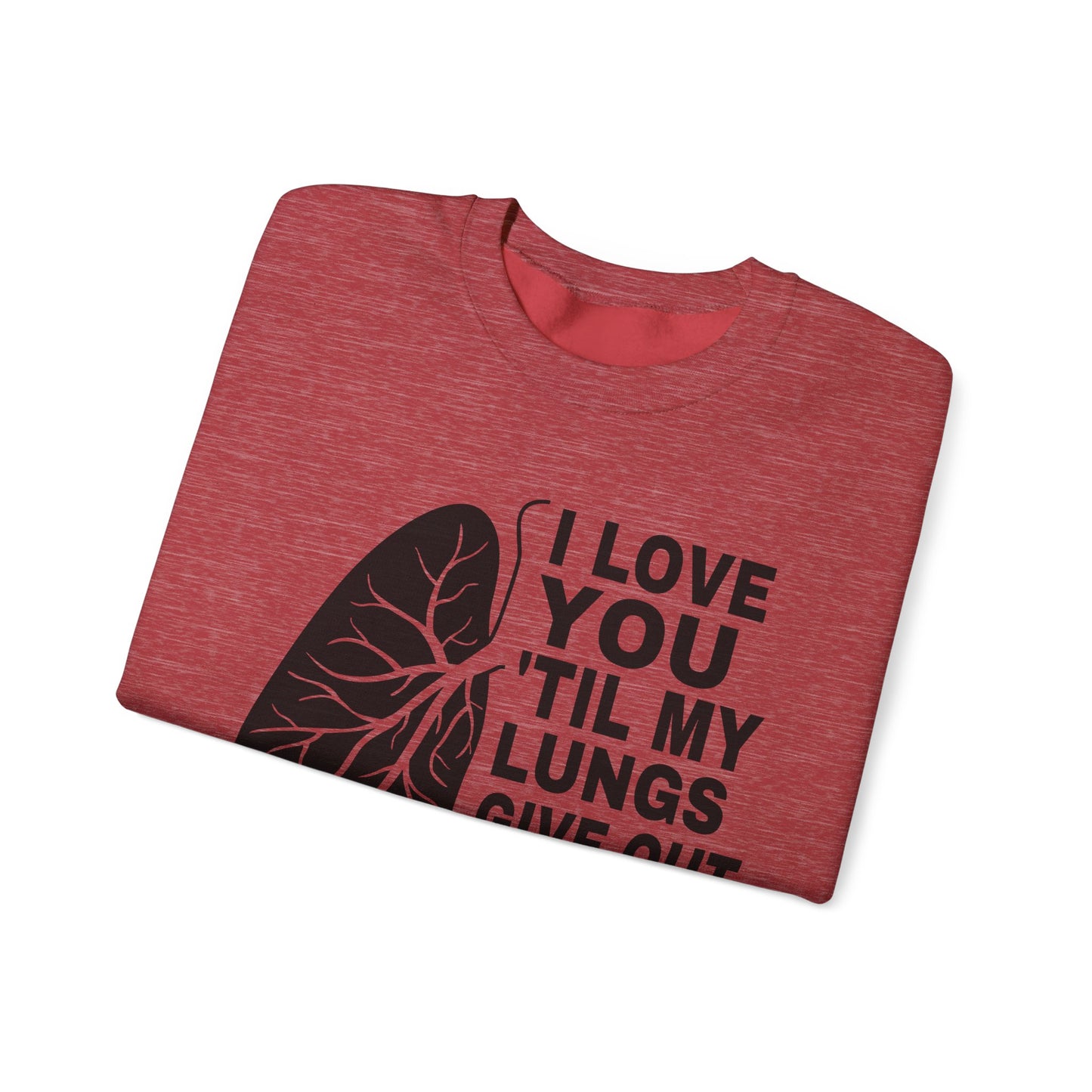 Love You Til My Lungs Give Out Heavy Blend™ Crewneck Sweatshirt