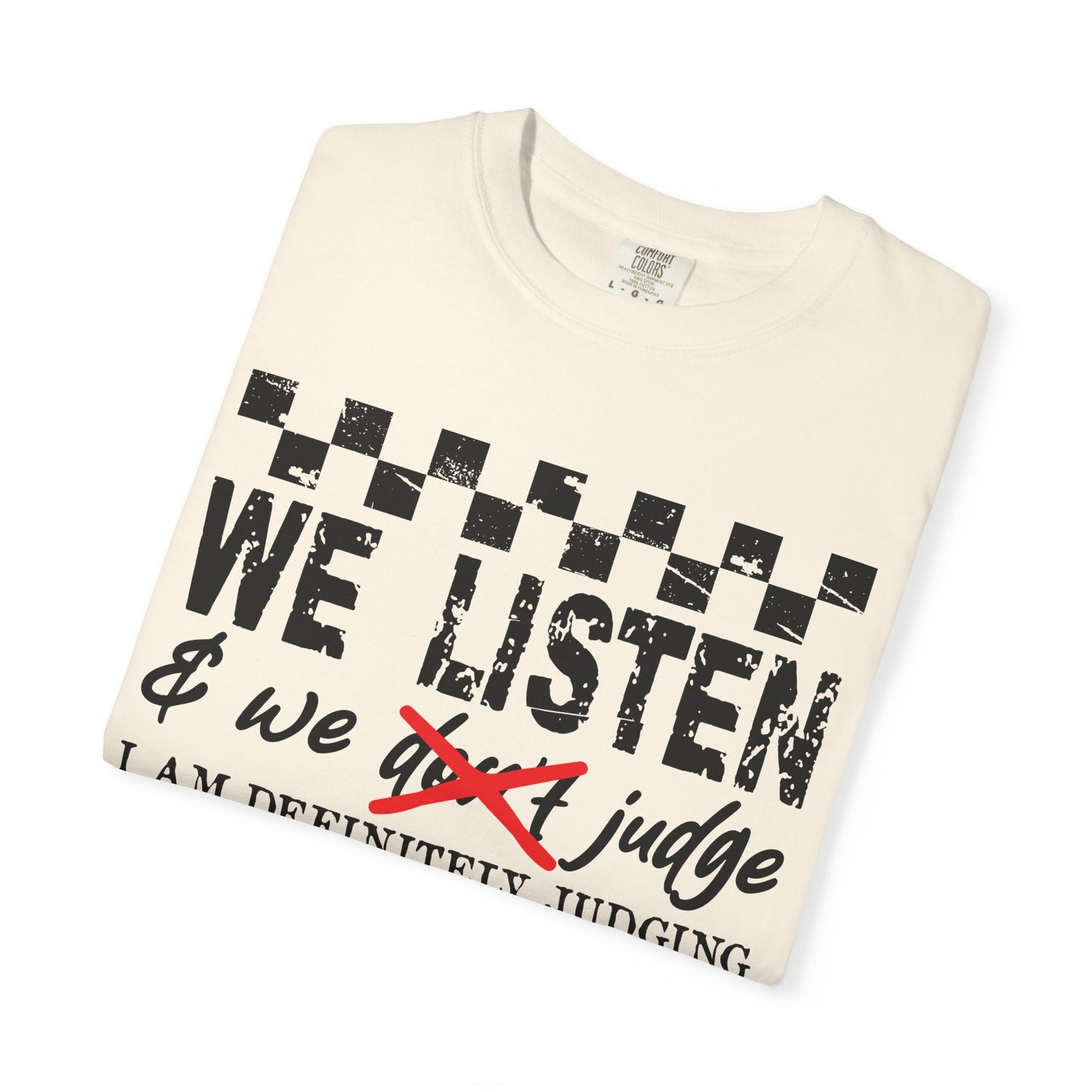 We Listen Garment-Dyed T-shirt