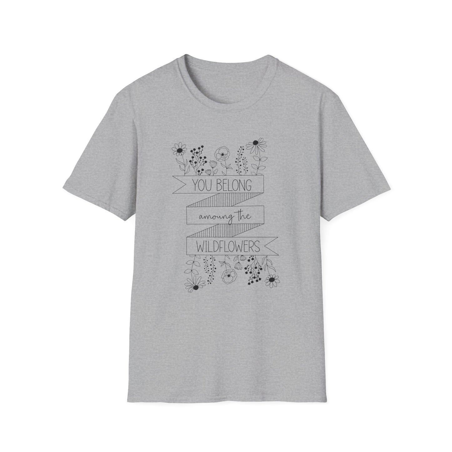 You Belong Among The Wildflowers Softstyle T-Shirt