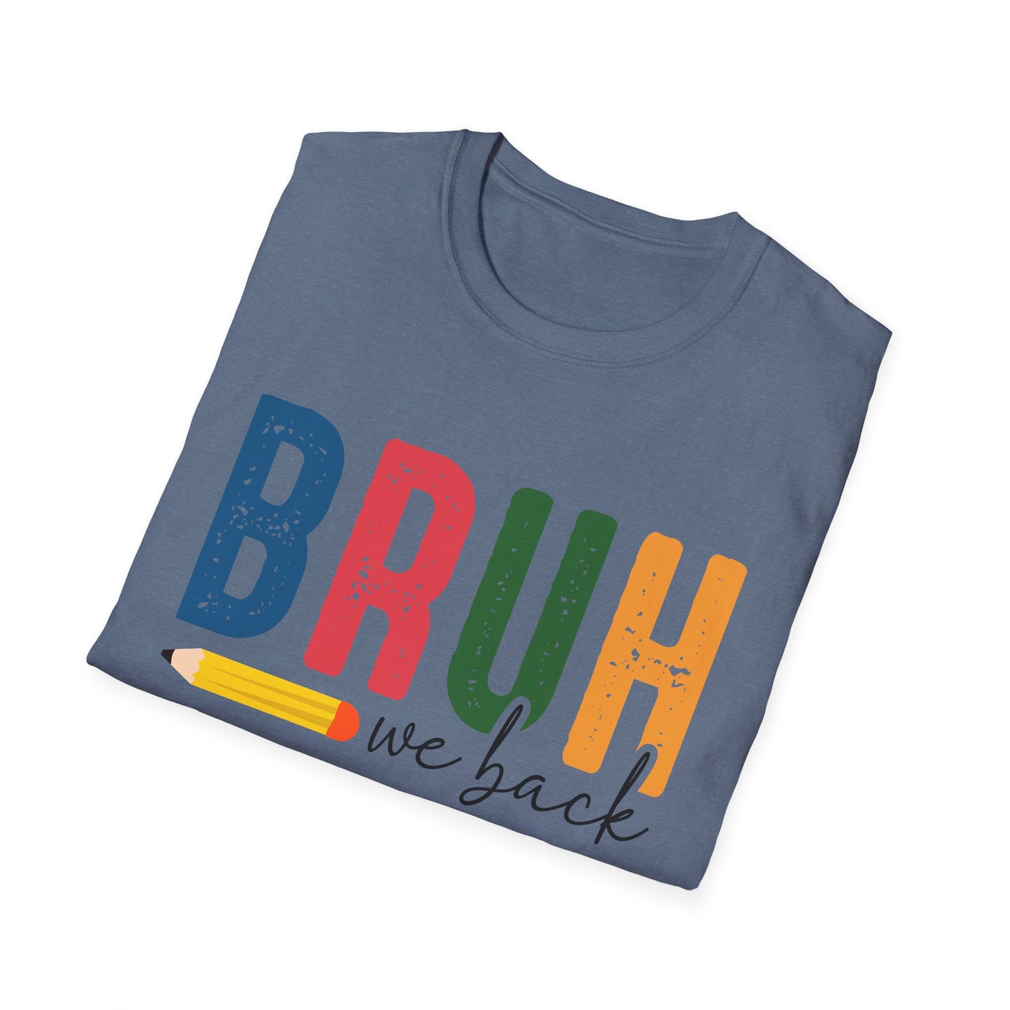 Bruh We Back Softstyle T-Shirt