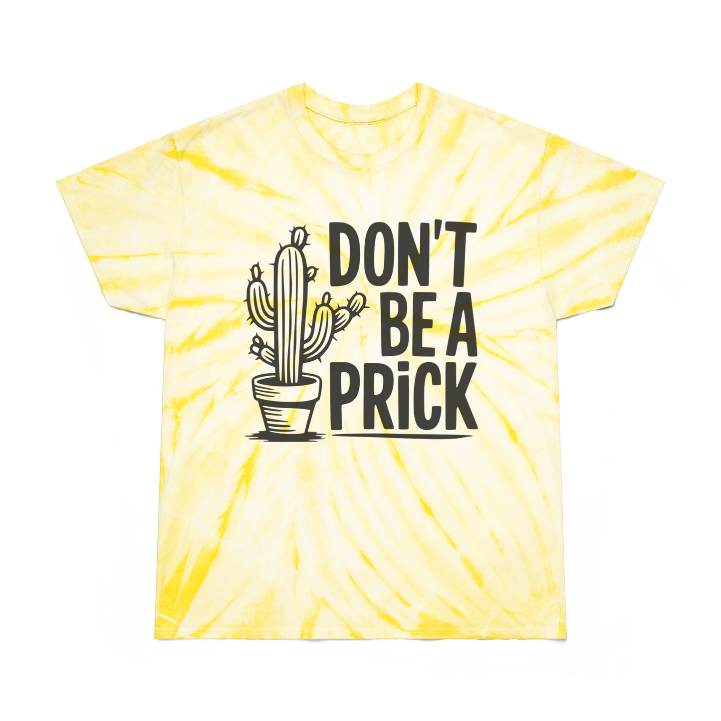Don’t Be A Prick Tie-Dye Tee, Cyclone