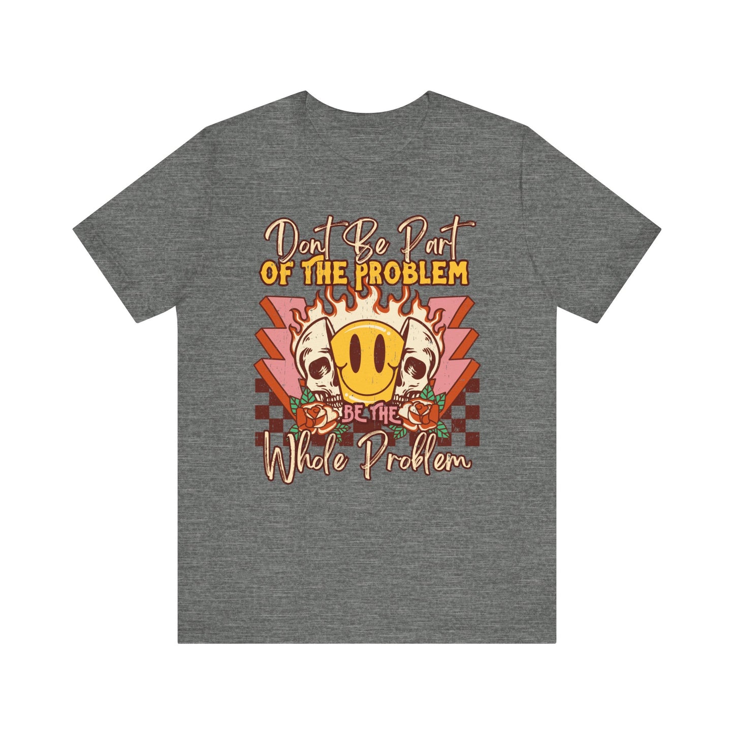 Dont Be Part Of The Problem Jersey Short Sleeve Tee