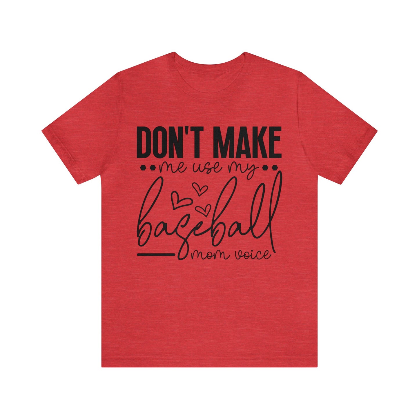 Don’t Make Me Use My Baseball Mom Voice Jersey Short Sleeve Tee