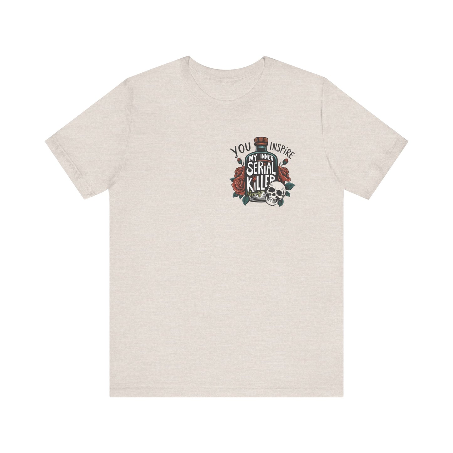 You Inspire My Inner Serial Killer Pocket Jersey Short Sleeve Tee