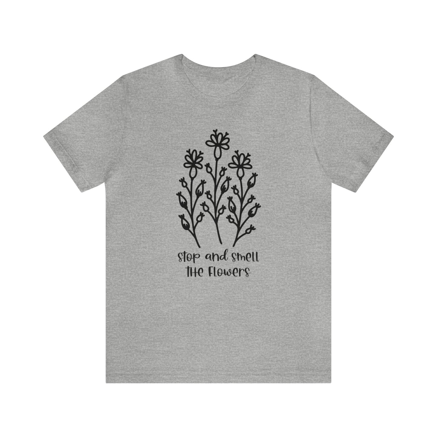 Stop And Smell The Flowers Jersey Short Sleeve Tee