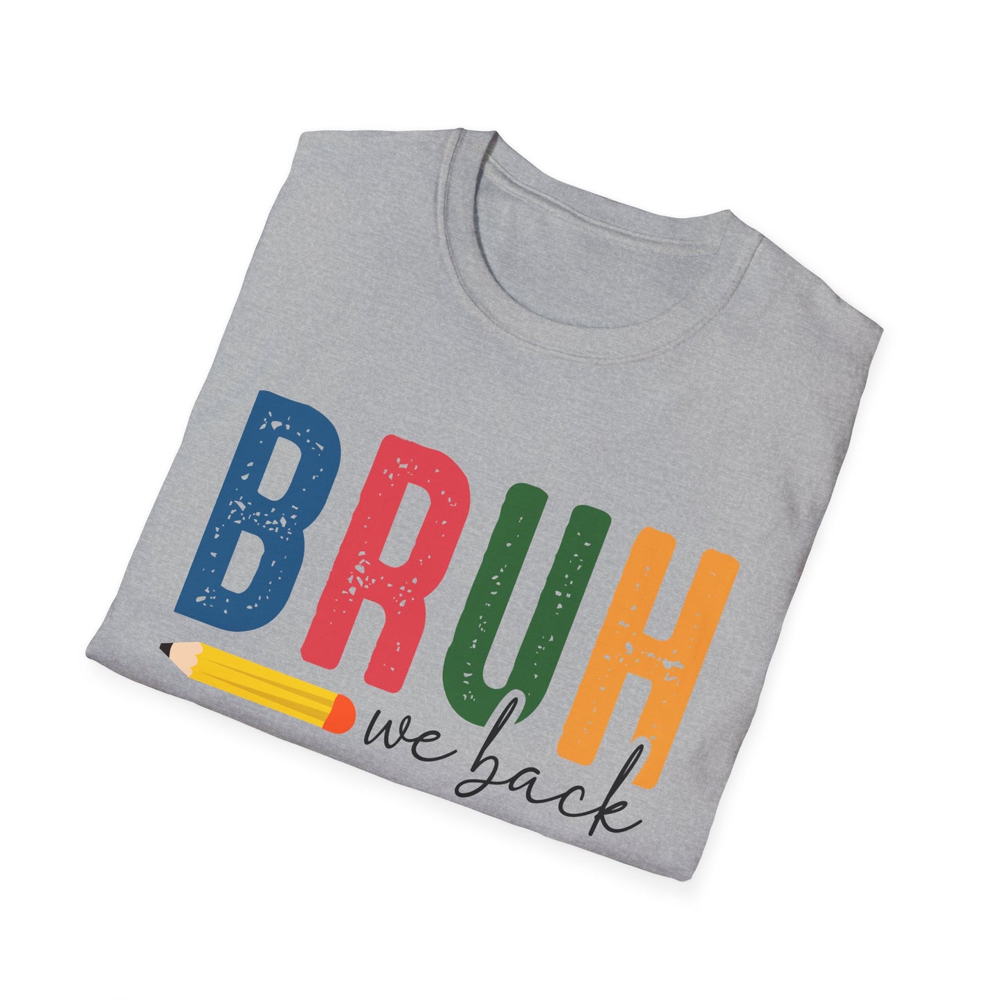 Bruh We Back Softstyle T-Shirt