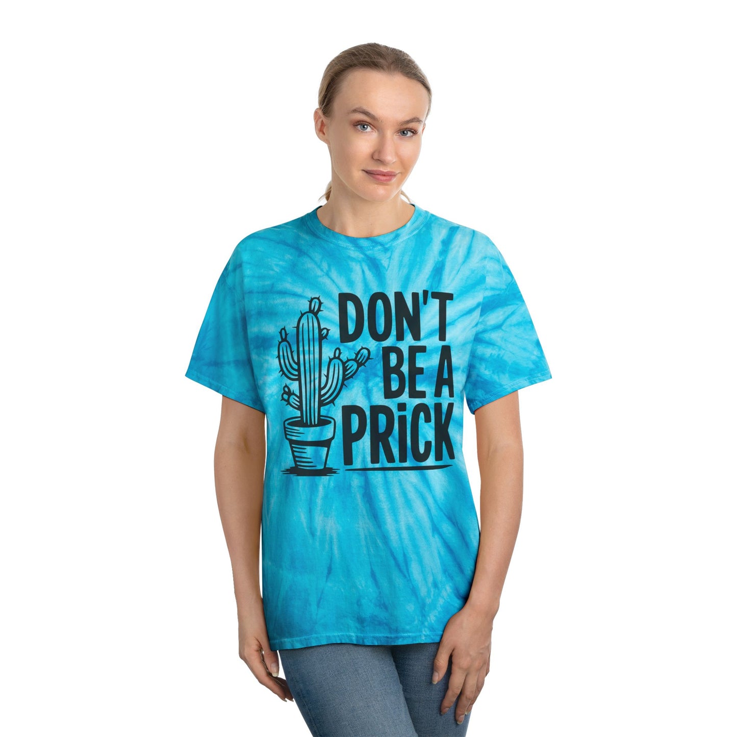 Don’t Be A Prick Tie-Dye Tee, Cyclone