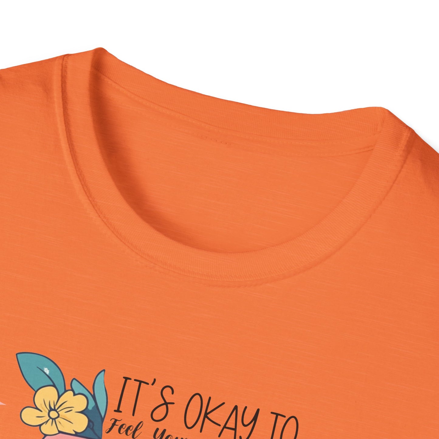 It’s Okay To Feel Your Feelings Softstyle T-Shirt