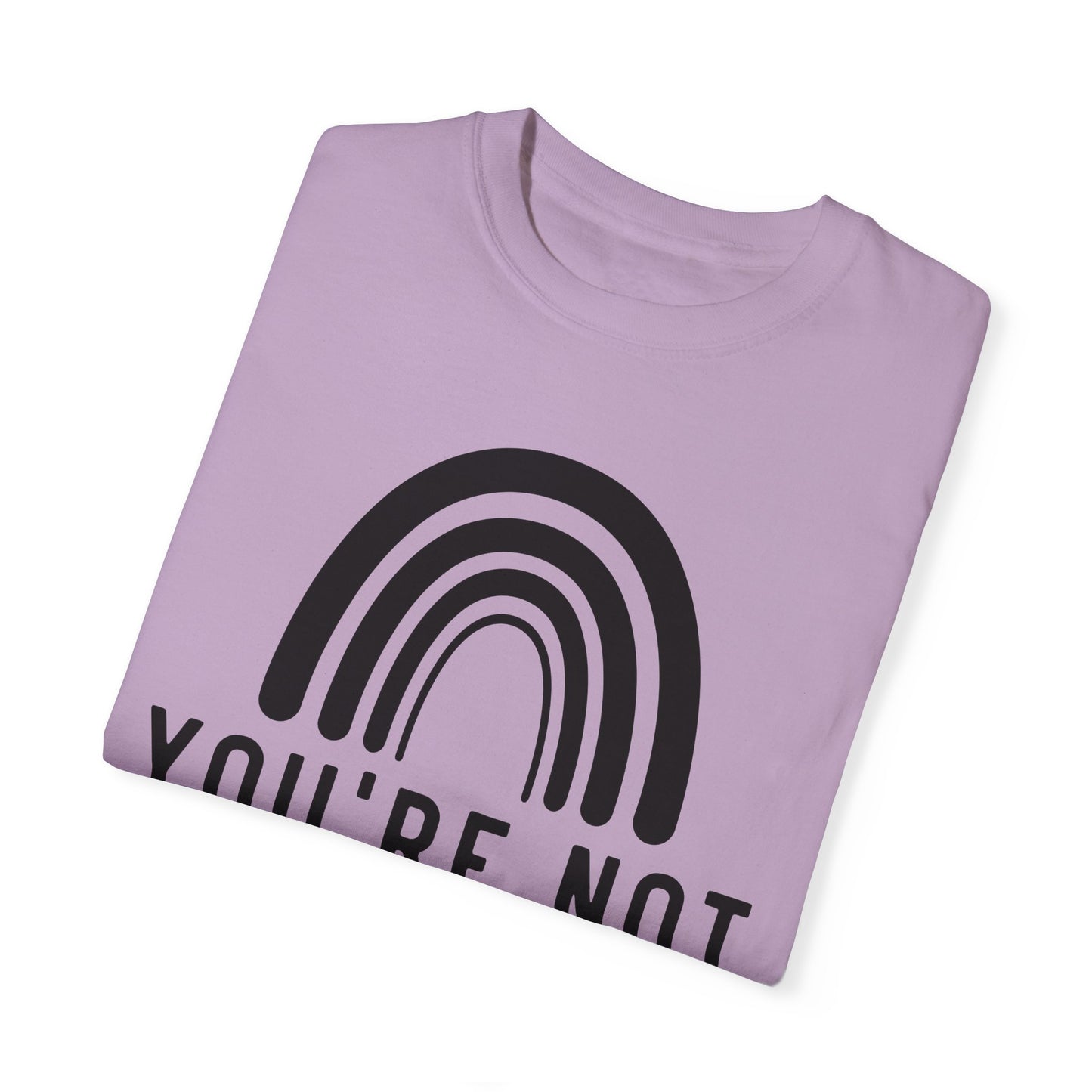 You’re Not Alone Garment-Dyed T-shirt