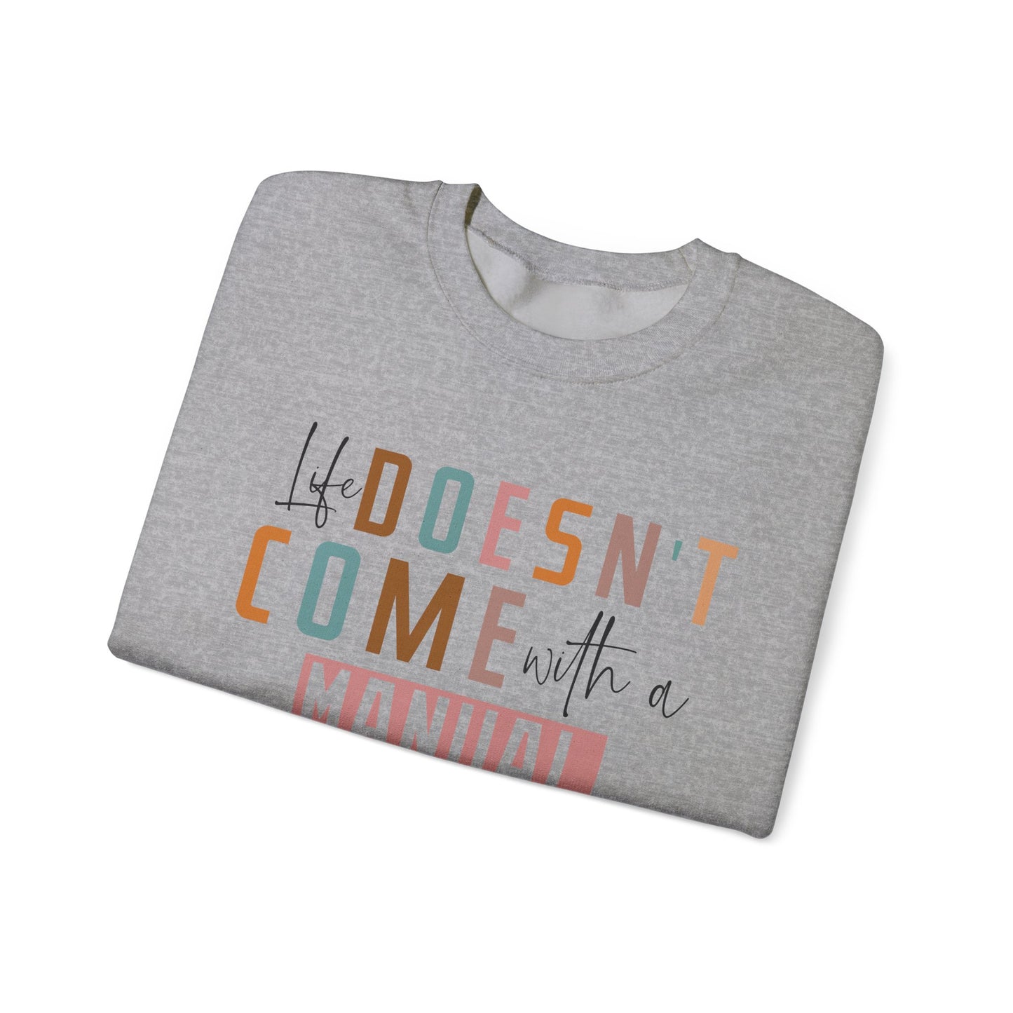 Life Doesn’t Come With A Manual Heavy Blend™ Crewneck Sweatshirt