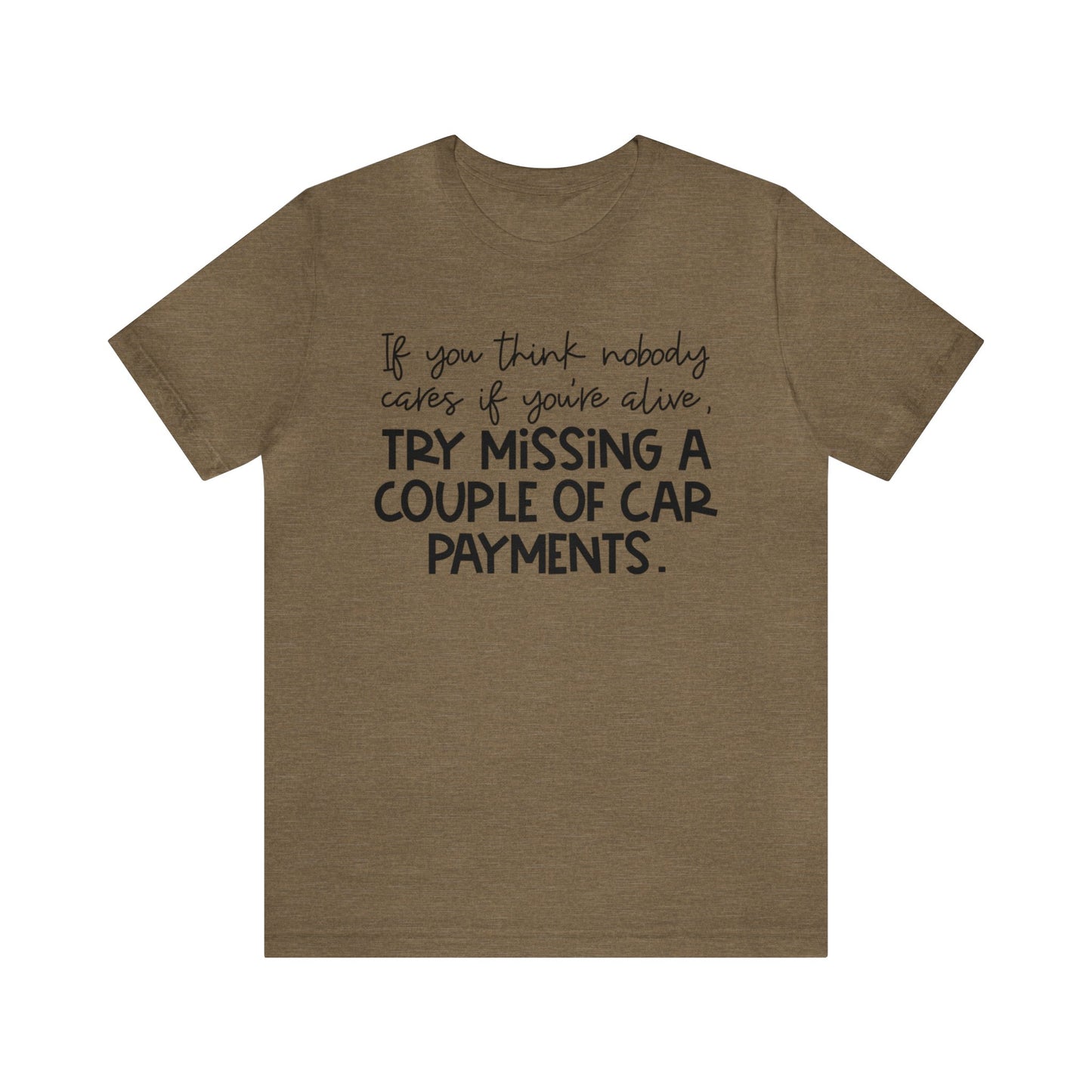 Try Missing A Couple Car Payments Jersey Short Sleeve Tee