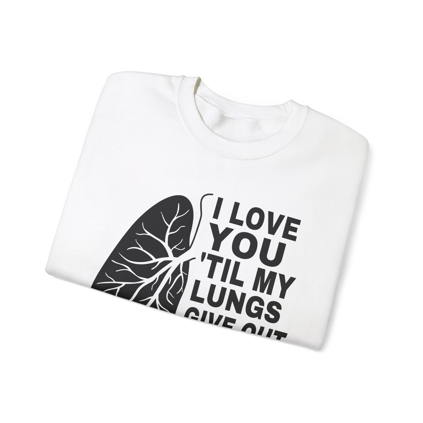 Love You Til My Lungs Give Out Heavy Blend™ Crewneck Sweatshirt