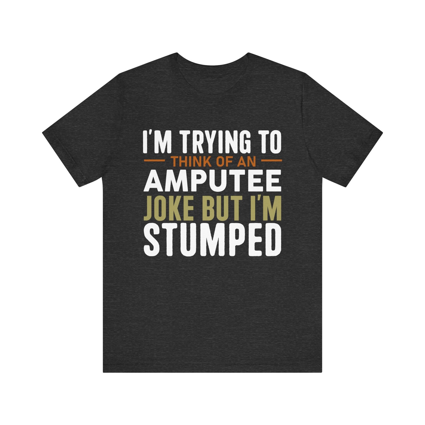 Amputee Joke Jersey Short Sleeve Tee
