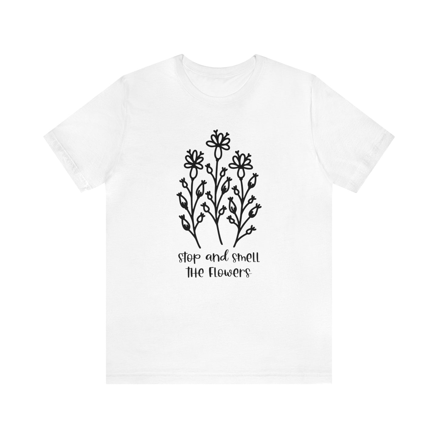 Stop And Smell The Flowers Jersey Short Sleeve Tee