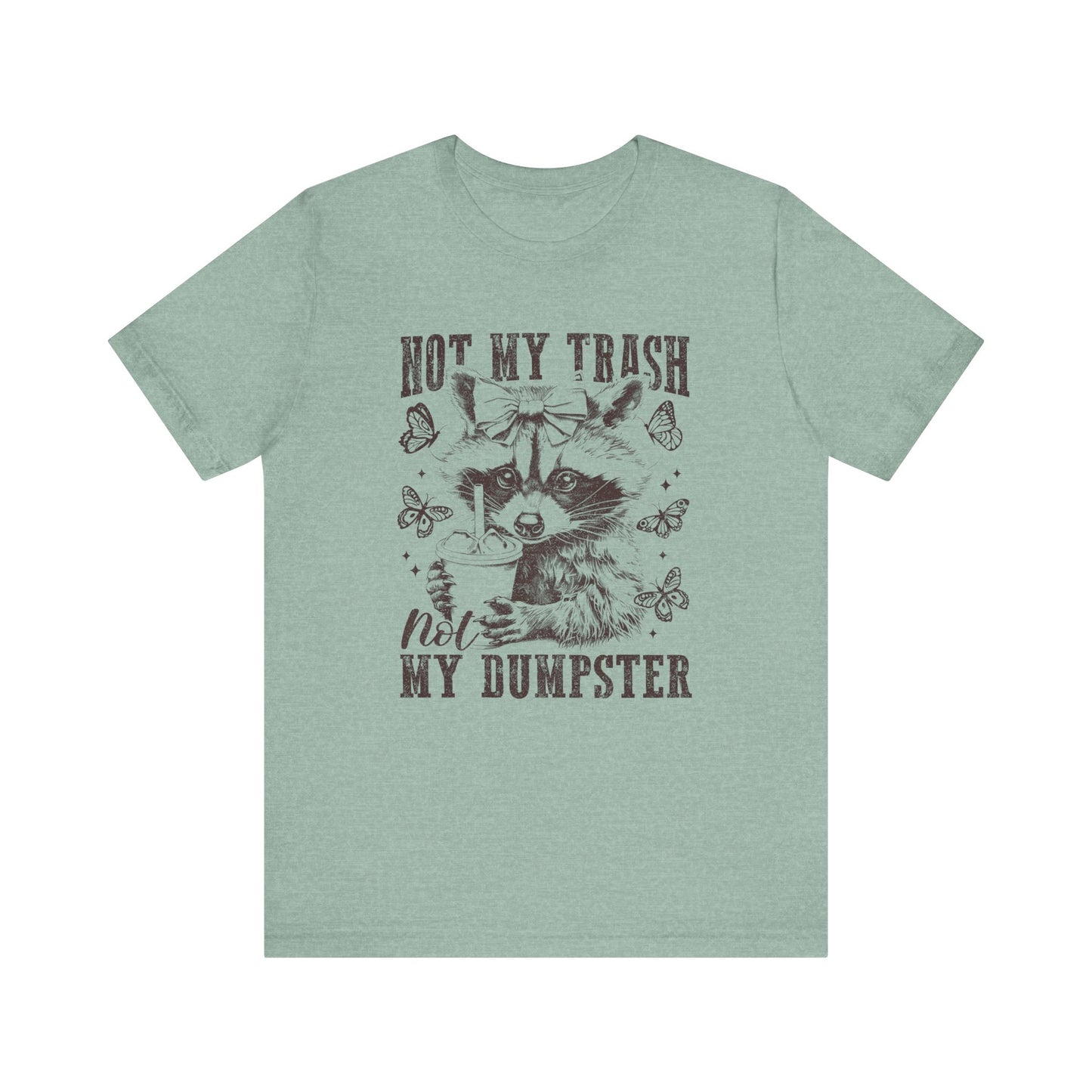 Not My Trash Not My Dumpster Jersey Short Sleeve Tee