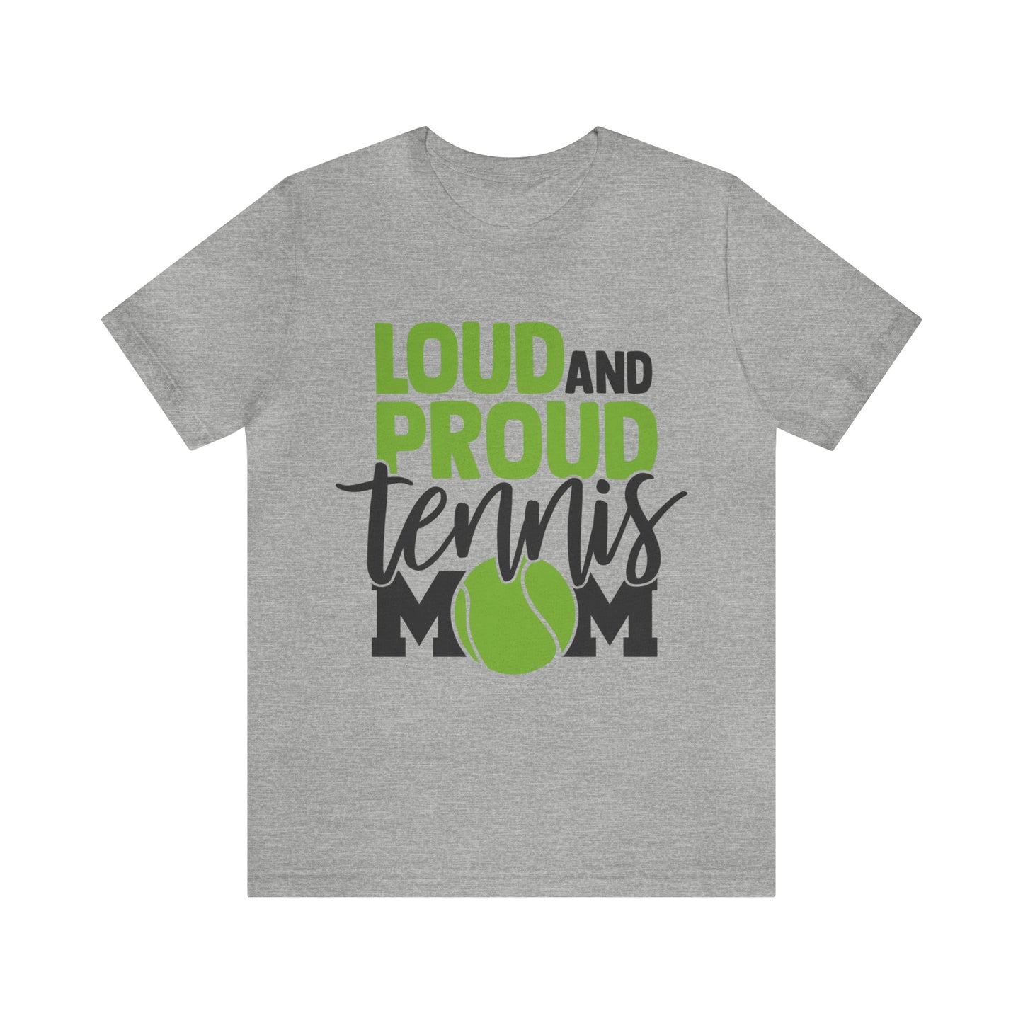 Loud and Proud Tennis Mom