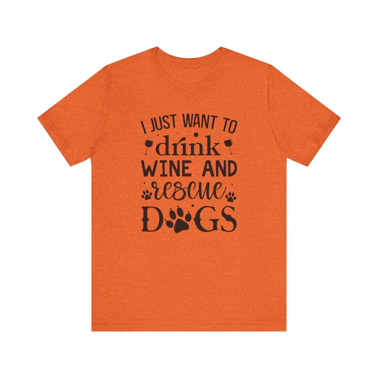 Drink Wine and Resuce Dogs Jersey Short Sleeve Tee