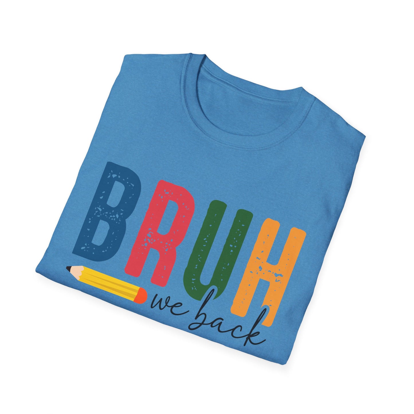 Bruh We Back Softstyle T-Shirt