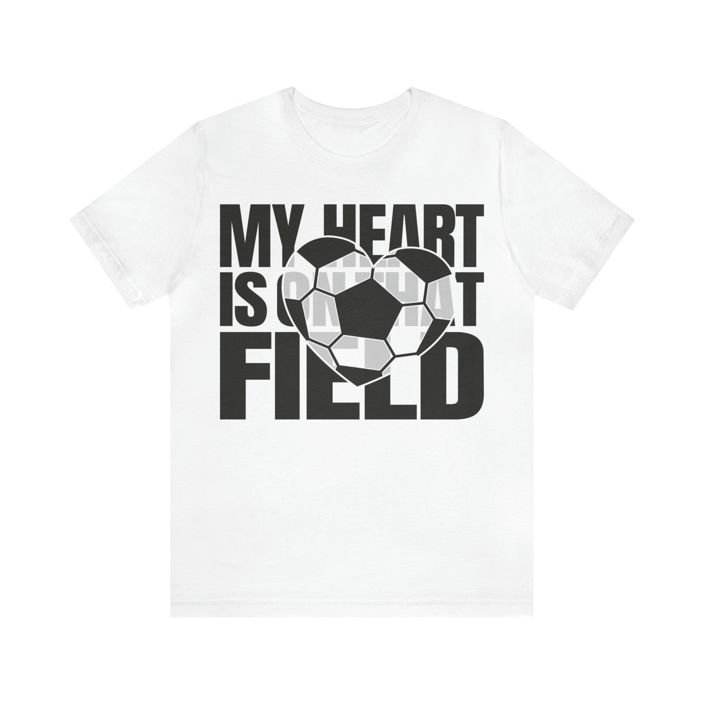 My Heart Is On That Field- Soccer