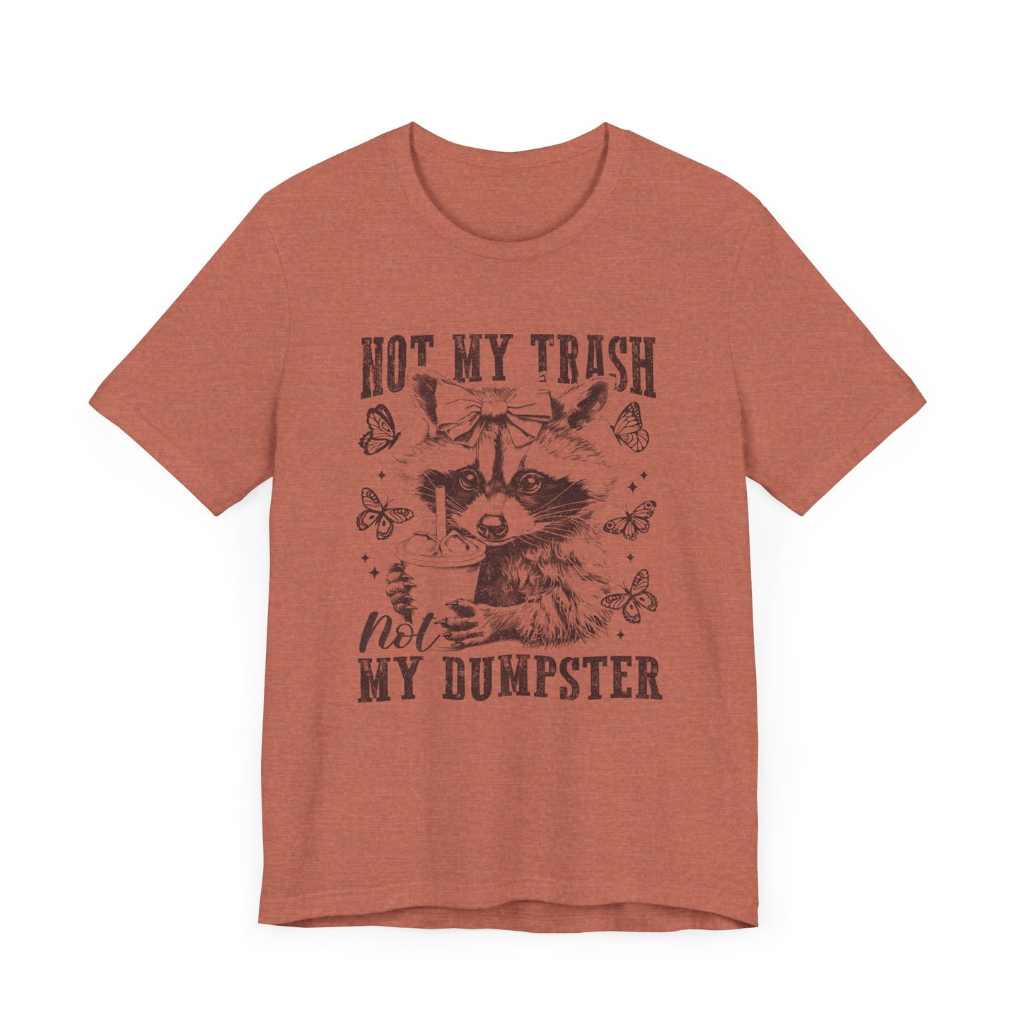 Not My Trash Not My Dumpster Jersey Short Sleeve Tee