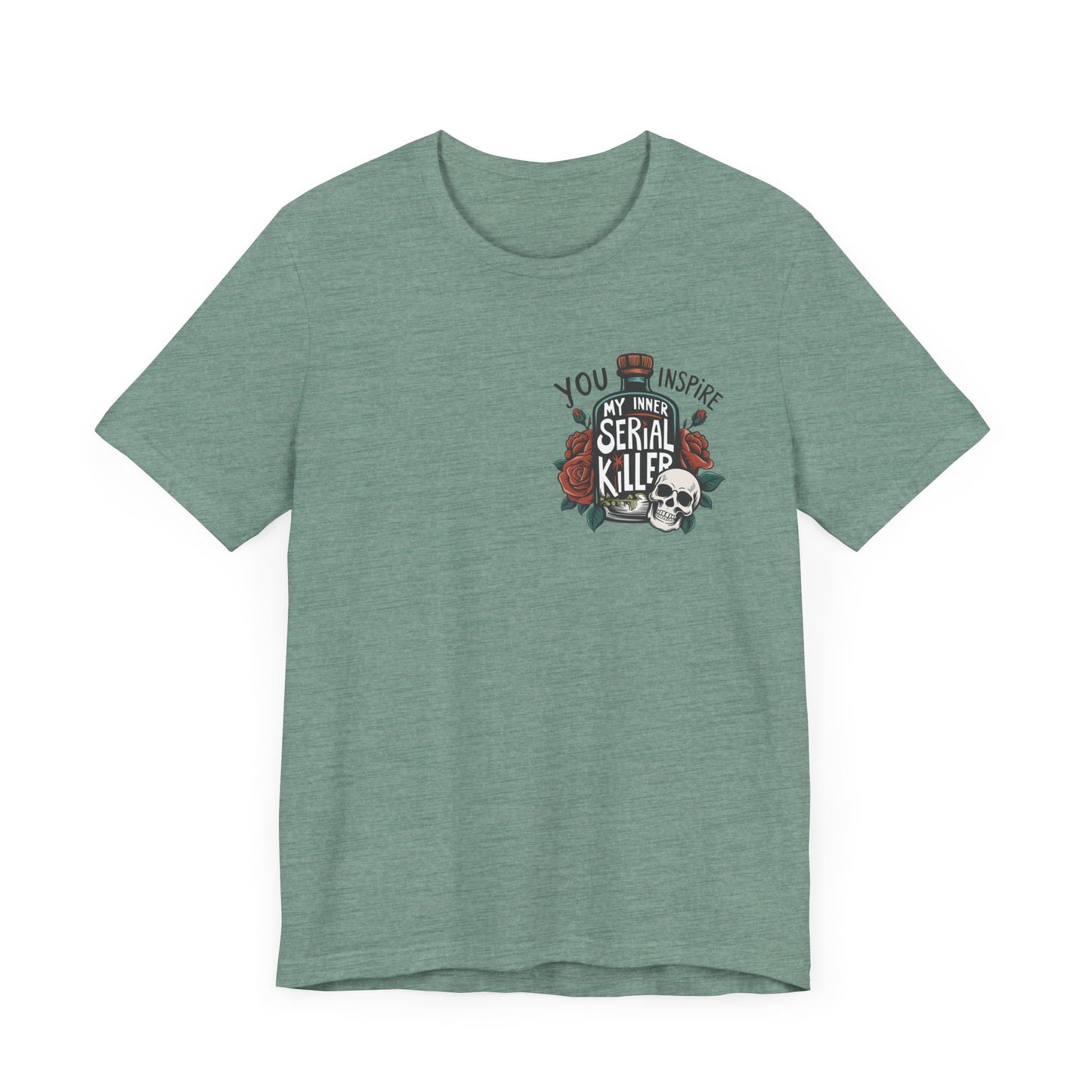 You Inspire My Inner Serial Killer Pocket Jersey Short Sleeve Tee