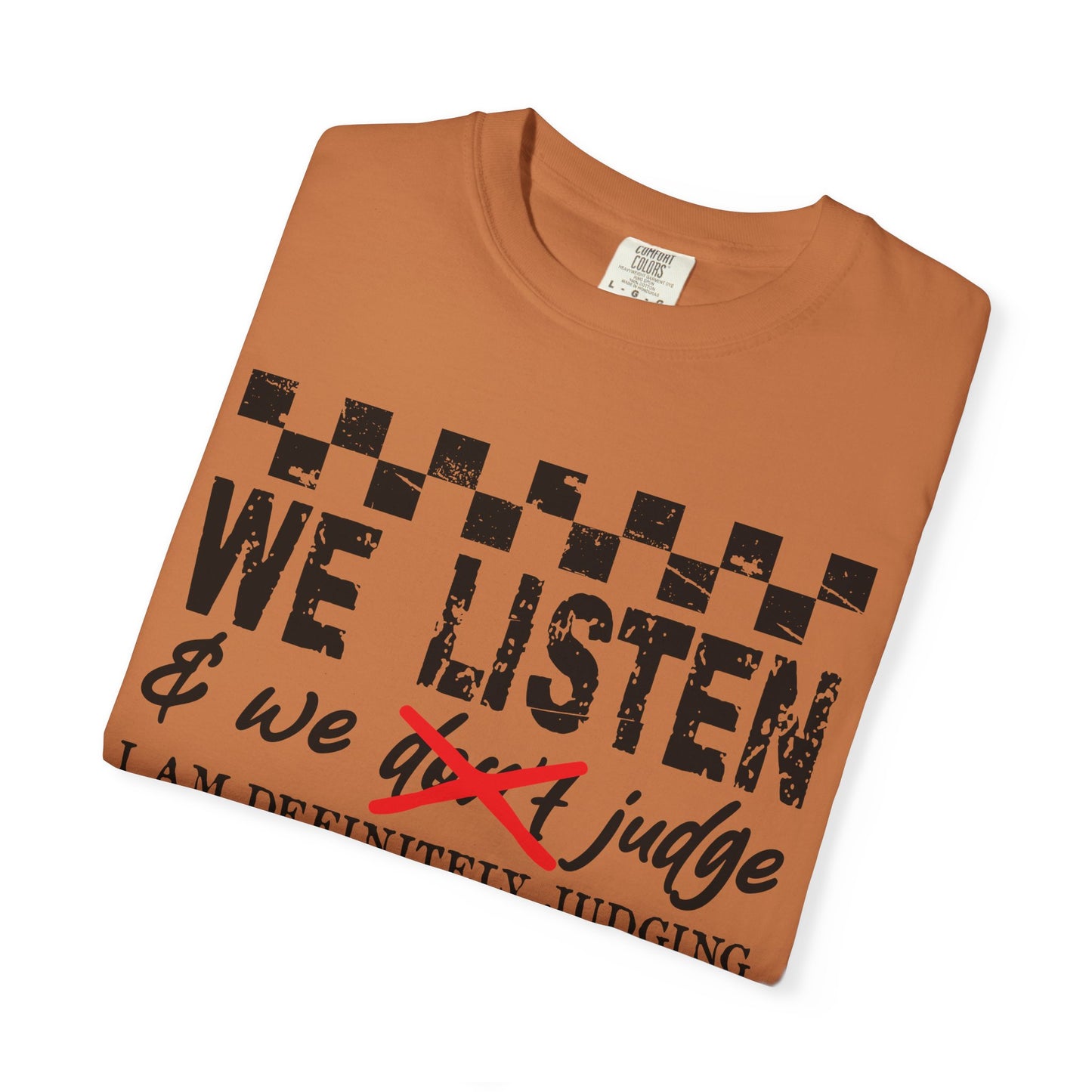 We Listen Garment-Dyed T-shirt