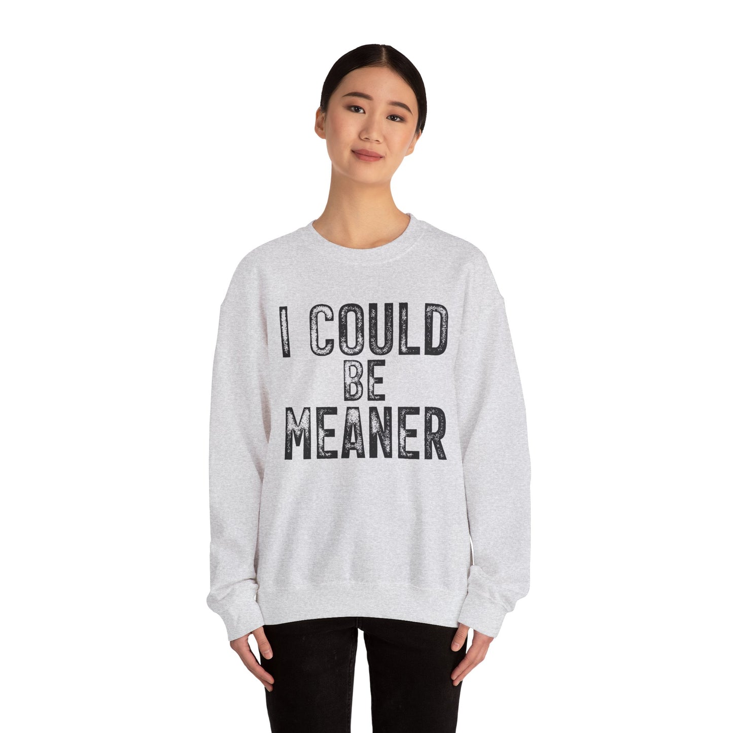 I Could Be Meaner Heavy Blend™ Crewneck Sweatshirt