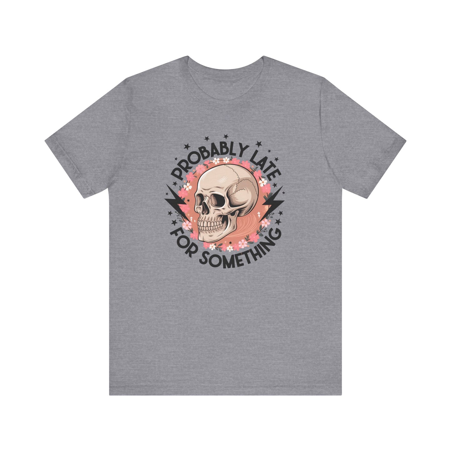 Probably Late For Something Jersey Short Sleeve Tee