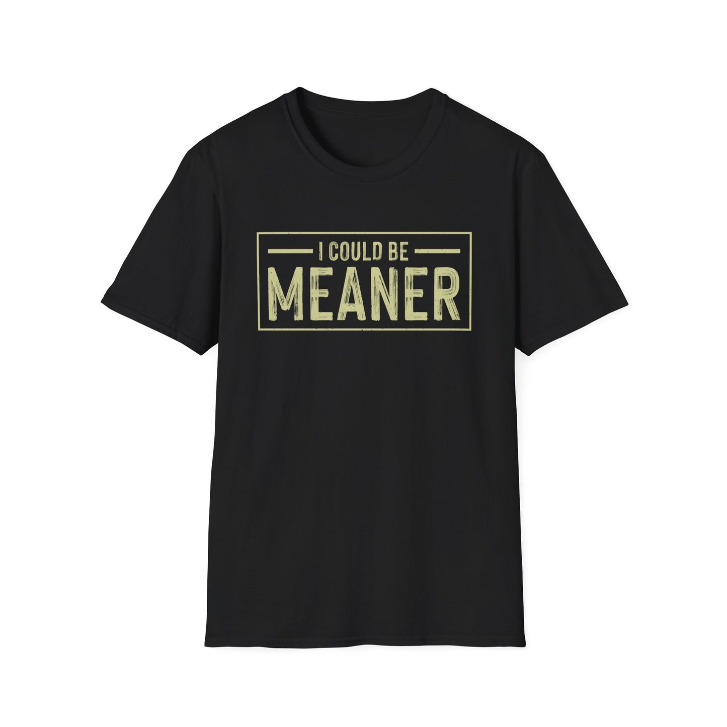 I Could Be Meaner Softstyle T-Shirt