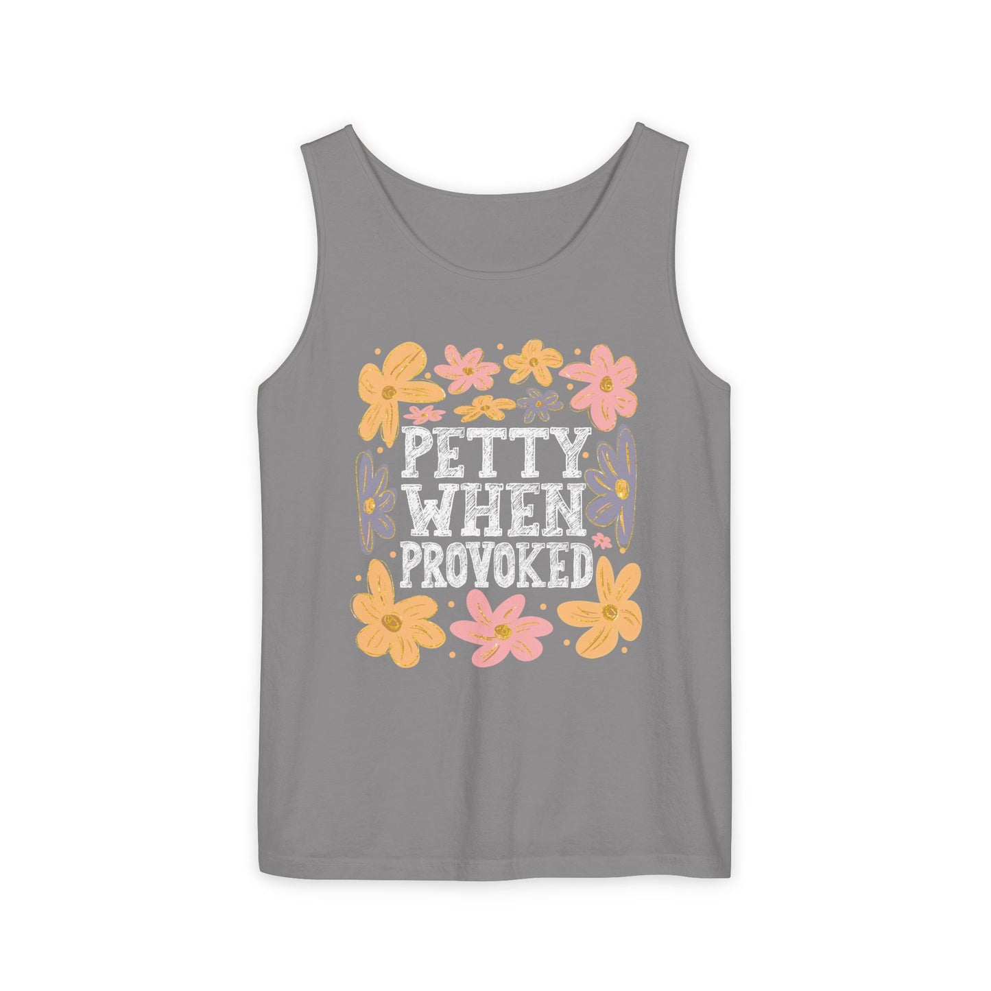 Petty When Provoked Garment-Dyed Tank Top