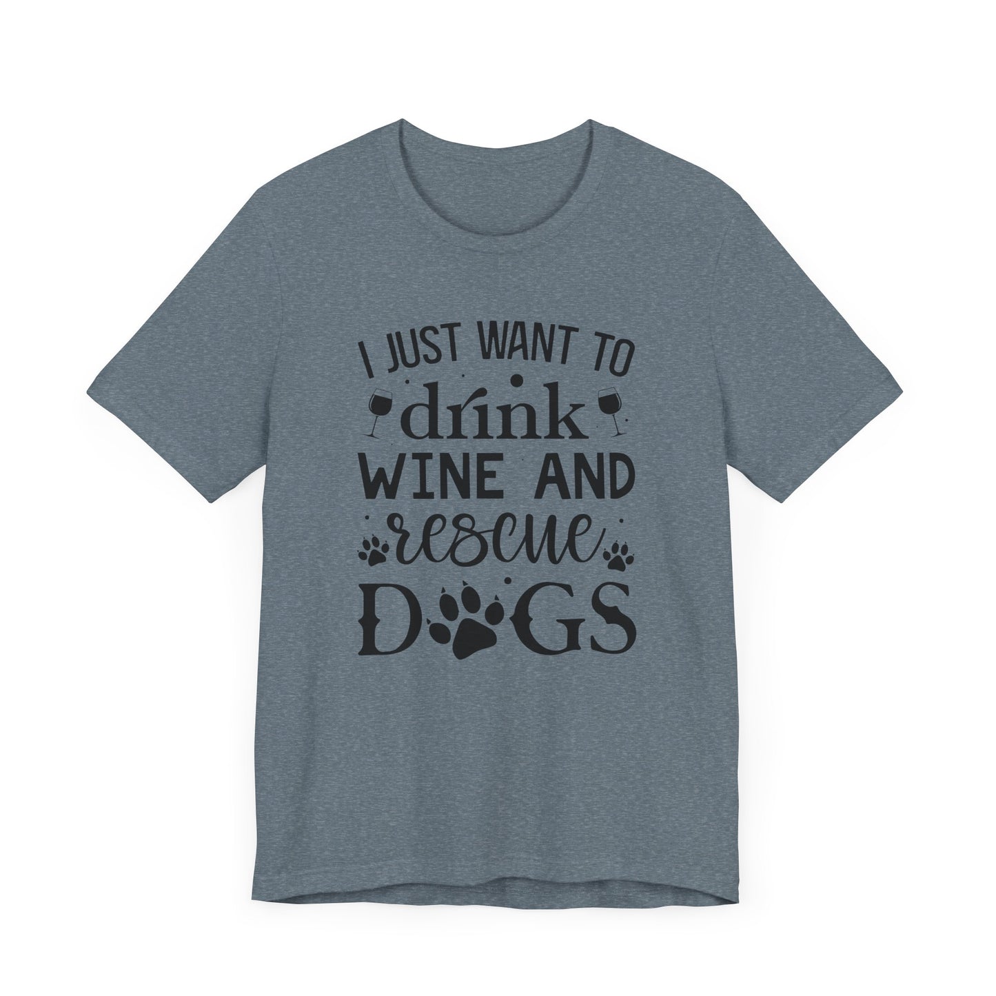 Drink Wine and Resuce Dogs Jersey Short Sleeve Tee