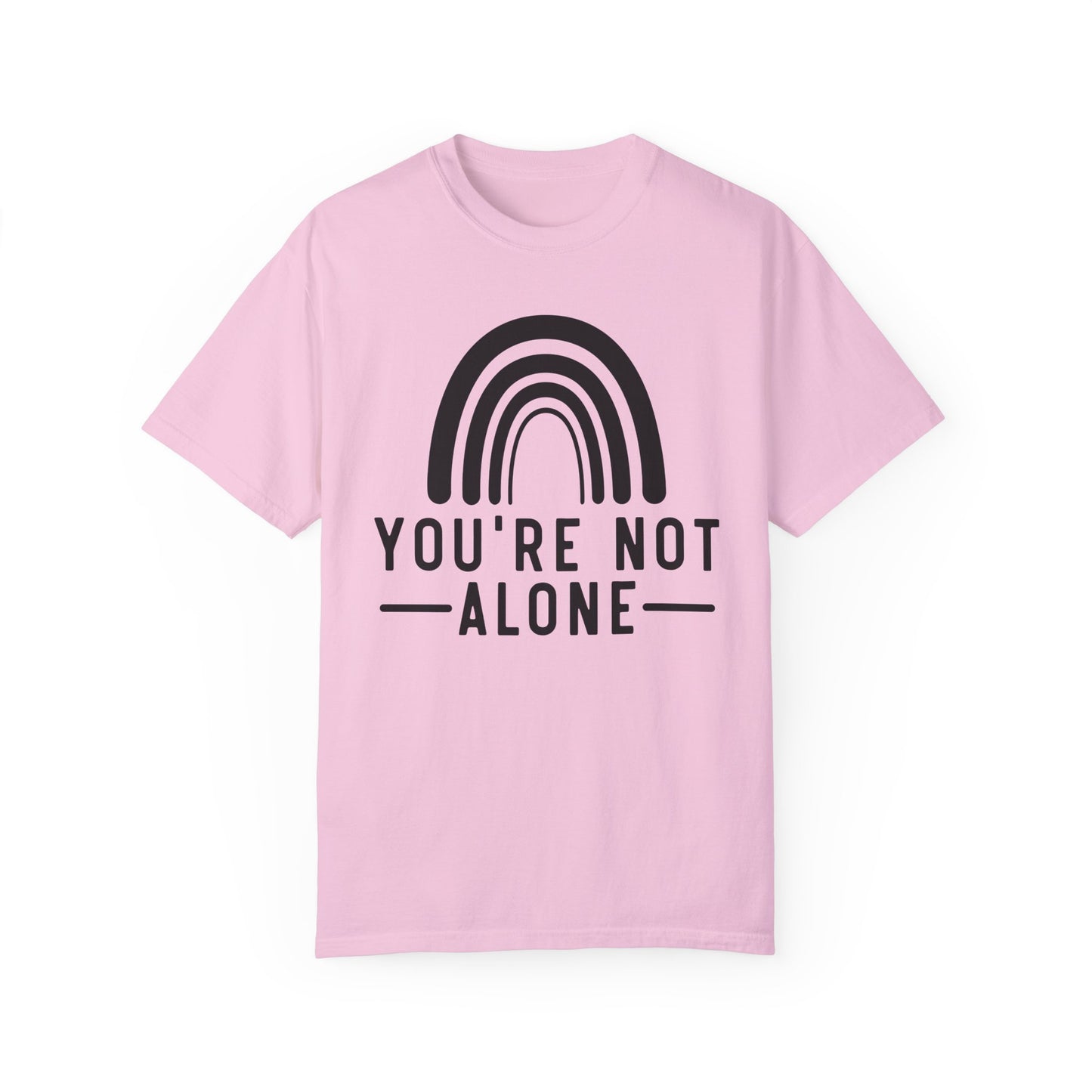 You’re Not Alone Garment-Dyed T-shirt