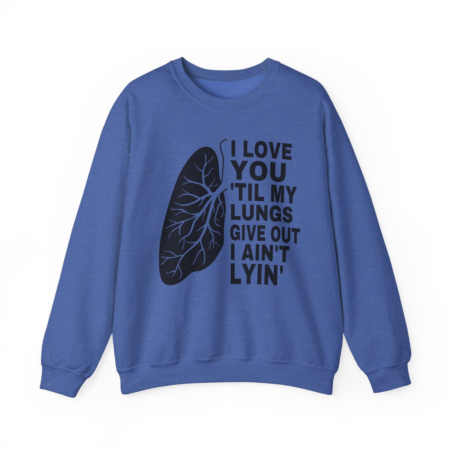 Love You Til My Lungs Give Out Heavy Blend™ Crewneck Sweatshirt