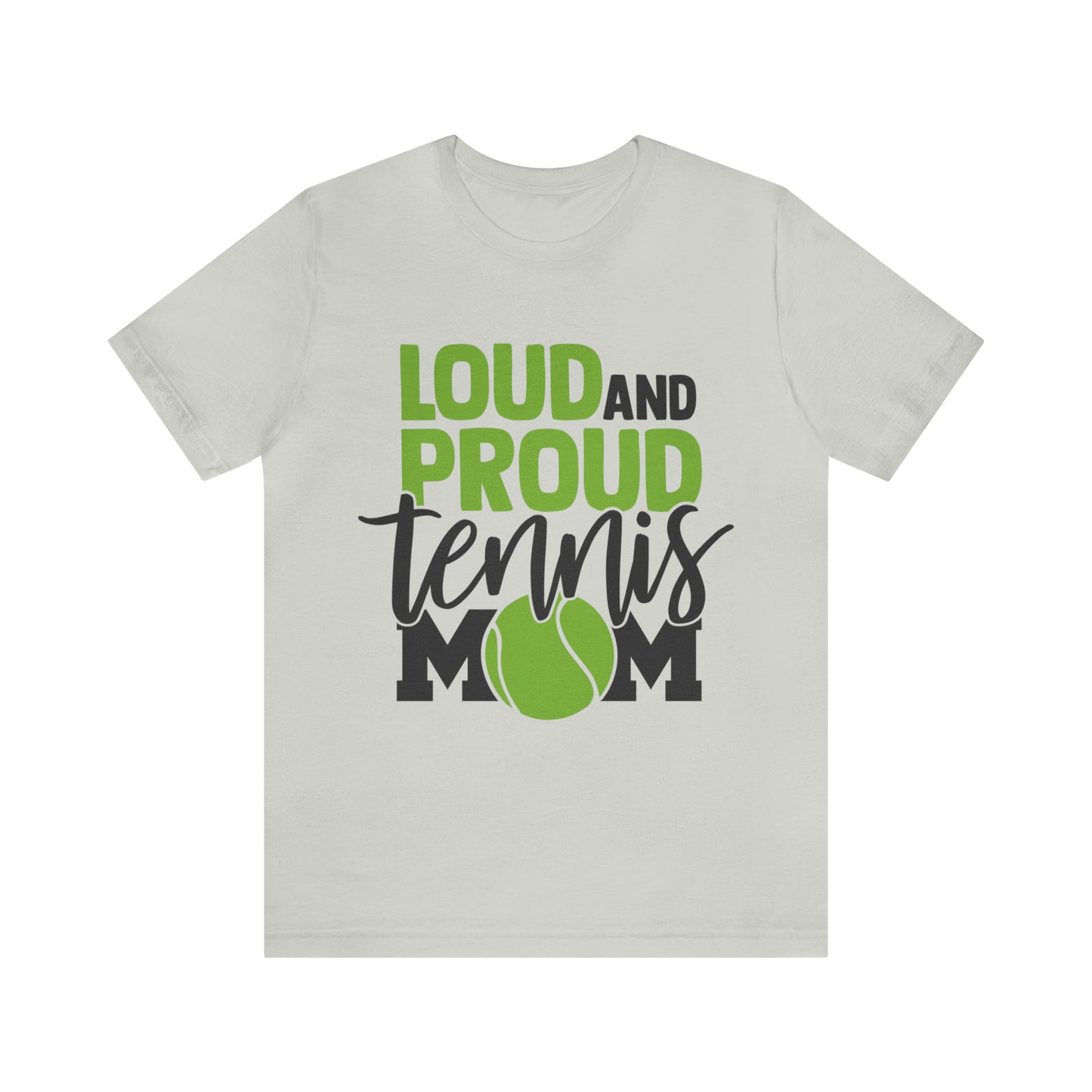 Loud and Proud Tennis Mom