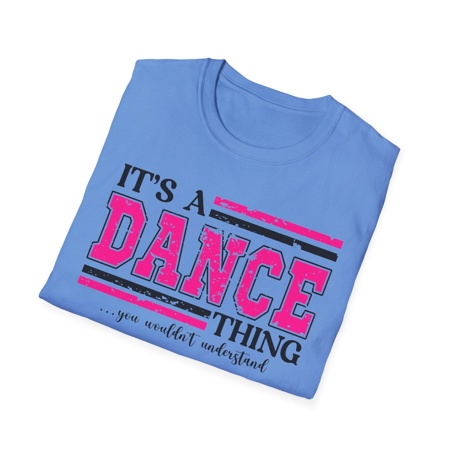 It’s A Dance Thing Softstyle T-Shirt
