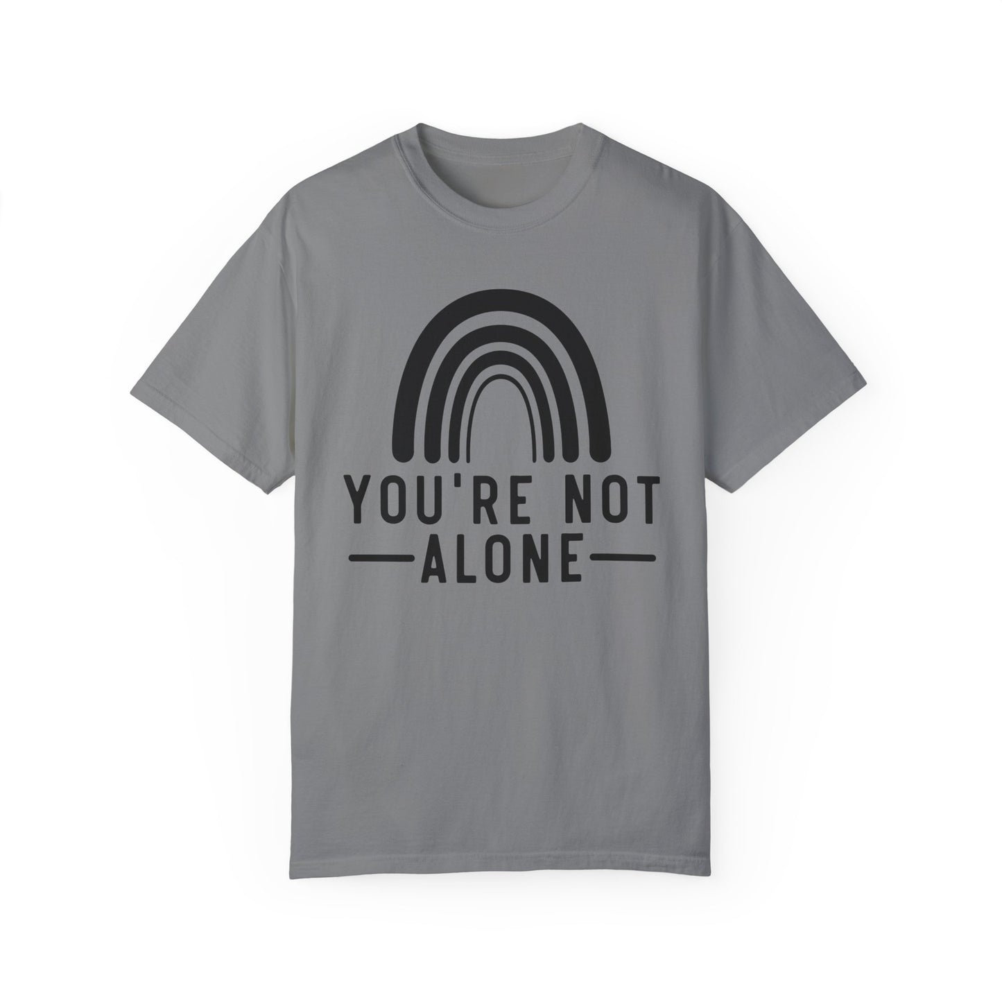 You’re Not Alone Garment-Dyed T-shirt
